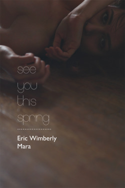 ericwimberly:  See You This Spring. Eric Wimberly Mara 