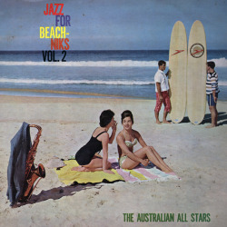 private-eyeful:  Jazz for Beach-Niks Vol 2, The Australian All