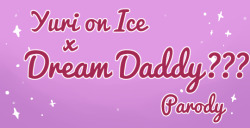 yukipri: Yuri!!! on Ice x …Dream Daddy??? Crossover/Parody