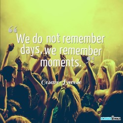 We remember the moments!   #quotes #quotestoliveby #quotablequotes