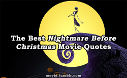 movie:  The Best Nightmare Before Christmas Movie Quotes!For