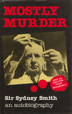 Mostly Murder, by Sir Sydney Smith (Guild Publishing, 1986). From a charity shop in Nottingham.