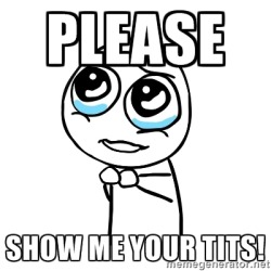mega-titss:  share some tits with me plzzzz :3