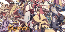 anime-utopia:   Please reblog if you’re in the Digimon fandom.
