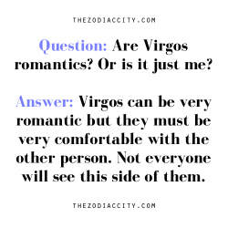zodiaccity:  REBLOG: Zodiac Question: Are Virgos romantics? Or