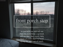 xsworninx:  front porch step // private fears in public places.