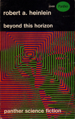 Beyond The Horizon, by Robert A. Heinlein (Panther, 1967).From