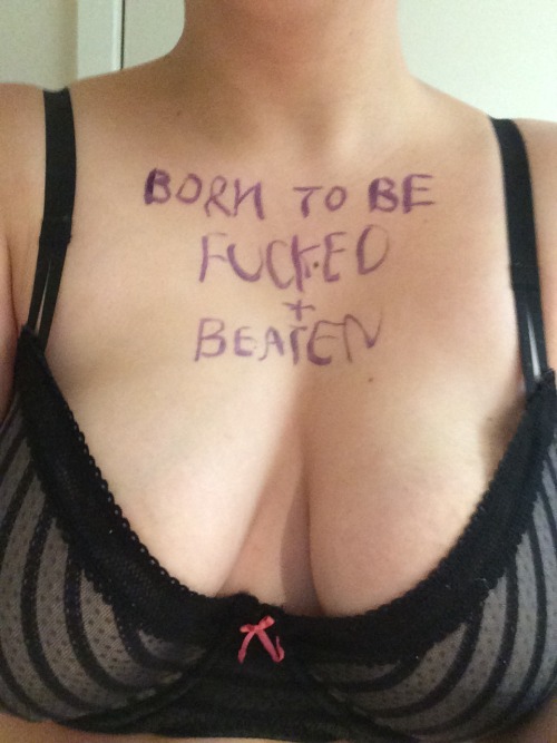 emmathecumdump:  For anon :)  Lucky Anon.Â  “Born to be Fucked and Beaten.”