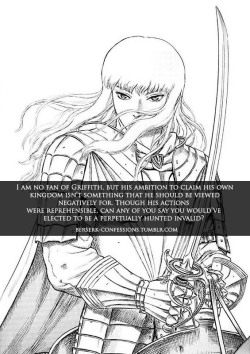 berserk-confessions:  I am no fan of Griffith, but his ambition