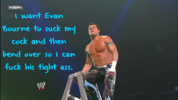 wrestlingssexconfessions:  I want Evan Bourne to suck my cock