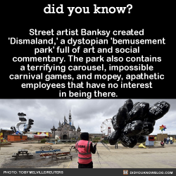who-could-love-a-beast:  did-you-kno:  Dismaland is described