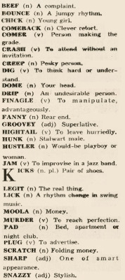 karmadi11o:  Swing/Jazz era slang - note many words have retained