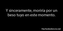 indirectas:  meinlebeen:  uno y mil besos más!  en cualquier