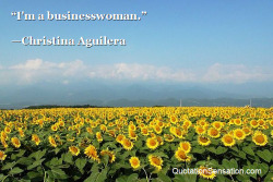 funquotations:  I’m a businesswoman. - Christina Aguilera 