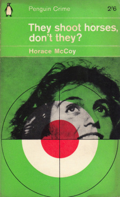 They Shoot Horses, Don’t They? by Horace McCoy (Penguin, 1965).From