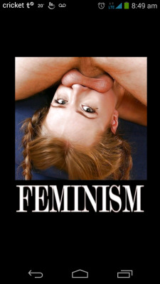 ademcooper:  This is what I think of feminism. 
