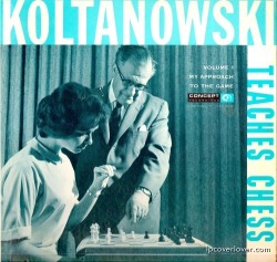 lpcoverlover:  Ch-check it out  Koltanowski Teaches Chess  Vol.