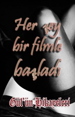 Her şey bir filmle başladı (on Wattpad) http://w.tt/1Q6s1O2  Her şey bir filmle başladı. Bir kadın kocasının porno hazinesini keşfetti. Bir koca, pornolardan tahrik olan karısını bir porno aktristi yaptı. Üstelik baş rollerde salt