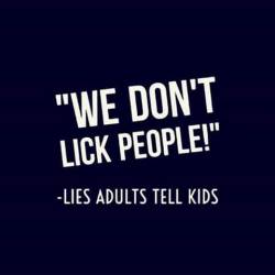 Amends to: We don’t lick most people…