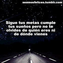 seamosfelices:   Sigue a SeamosFelices para mas frases.  
