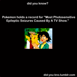 did-you-kno:  During one series of Pokemon episodes children