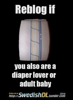 swedishdl:  Reblog if you also are a diaper or adult baby!  