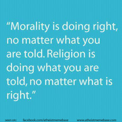 proud-atheist:  Morality vs. Religionhttp://proud-atheist.tumblr.com