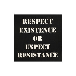canvaslifestyle:  Respect Existence Or Expect Resistance Patch