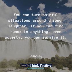thinkpositive2:  You can turn painful situations around through