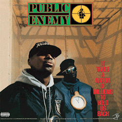  Public Enemy - It takes a nation of millions to hold us back