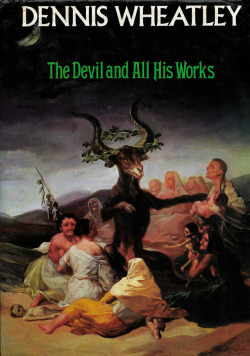 The Devil And All His Works, by Dennis Wheatley (Peerage Books,