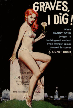 vintagegal:  Graves, I Dig! by Carter Brown (1960) (via)   GRINDHOUSE