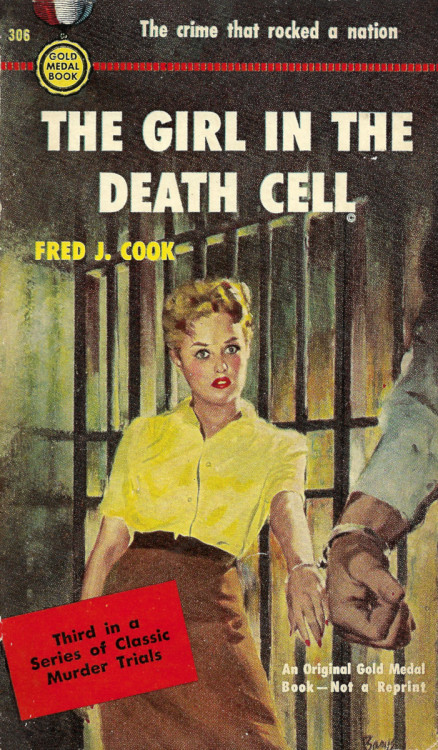 The Girl In The Death Cell, by Fred J. Cook (Gold Medal, 1953).A