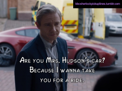 â€œAre you Mrs. Hudsonâ€™s car? Because I wanna take