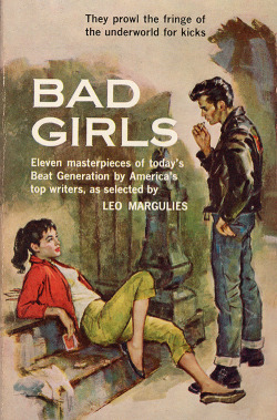 vintagegal:  Bad Girls by Leo Margulies, 1958. Cover art by James