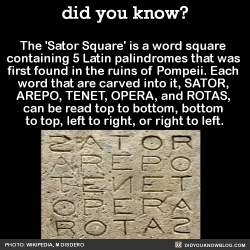 did-you-kno:  The ‘Sator Square’ is a word square  containing