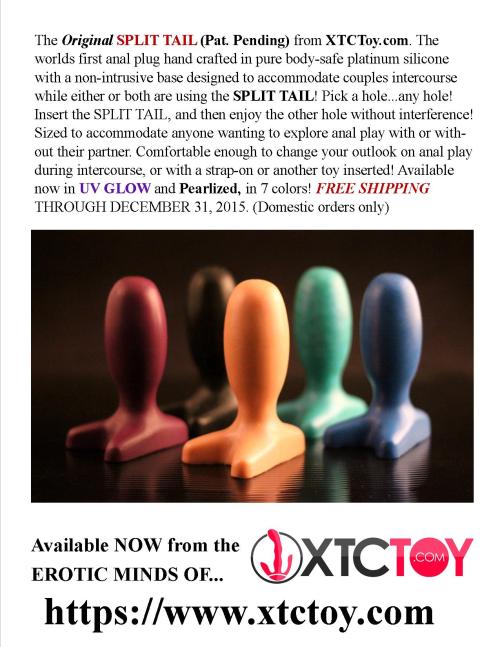 xtctoy:  XTCToy.com is proud to finally introduce the FIRST anal toy designed for COUPLES! The Original SPLIT TAIL butt plug is perfect for couples who wish to experience an anal toy while making love. With it’s patent pending spit base, the Split Tail