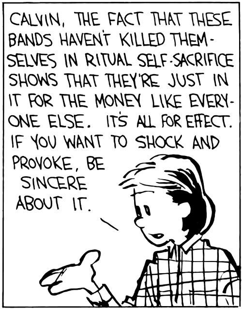 raptorific:  If I didn’t remember actually reading this in an actual Calvin and Hobbes book as a child I’d think it was ironically photoshopped like those comics where Mickey Mouse and Goofy talk about how reality is an illusion but this comic strip