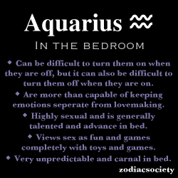 zodiacsociety:  Aquarius in the bedroom.  Yep