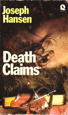 Death Claims, by Joseph Hansen (Quartet, 1974). From Sainsbury’s in Basford, Nottingham.Dave Brandstetter, the insurance-claims investigator hero of Fadeout - welcomed by The Times as ‘a homosexual without hysteria’ - is back.It begins as a routine