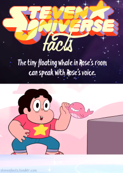 stevenfacts:  The tiny floating whale in Rose’s room can speak