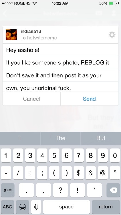 indiana13:  I normally donâ€™t care if someone steals one of my captions, but this fuck built an entire blog around my stuff, with no credit whatsoever.  Heâ€™s been using my original posts as well and posting as his own.Â 