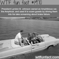 wtf-fun-factss:  President Lyndon B. Johnson Amphibious car - WTF