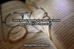 harrypotterconfessions:  [[ I think less of people who read