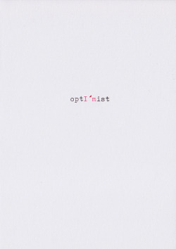visual-poetry:  “optI’mist” by anatol knotek from the