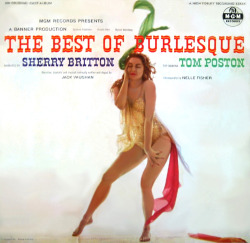 Julie Newmar appears on the cover of ‘The Best Of Burlesque’ record album.. This 1957 audio recording attempts to recreate what an average 30′s-era Burlesque show may have sounded like.. It includes a running commentary by dancer: Sherry Britton..