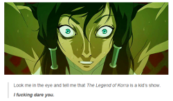 defenseoftheancients:  Korra is a show for twelve year olds,