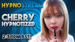 HYPNOSTREAM with Cherry English @LittleSubCherry 2:30pm today!