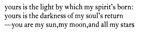 soracities:  e.e. cummings, from ‘silently,if out of not knowable’