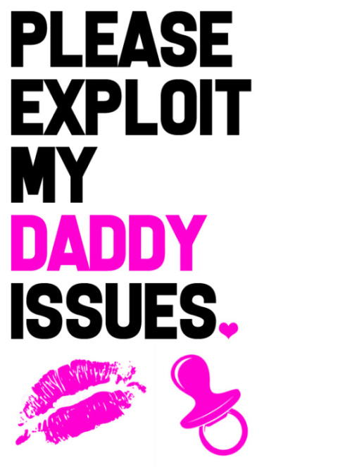 modern-femininity:  Daddy Issues Got to love a girl with Daddy